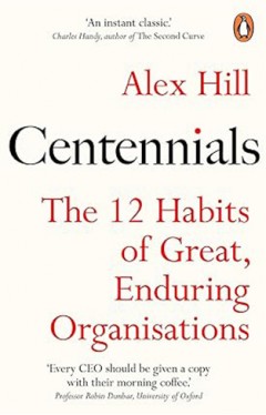 Centennials - The 12 Habits of Great, Enduring Organisations
